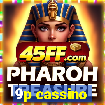 9p cassino